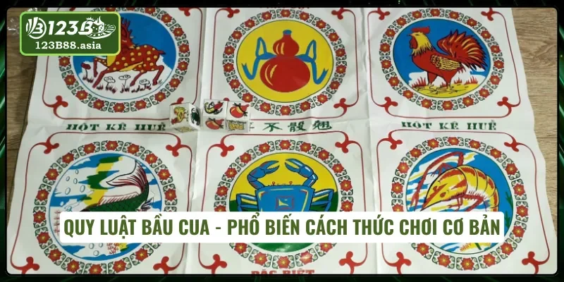 Phổ biến quy luật Bầu Cua cơ bản cho người mới tham gia