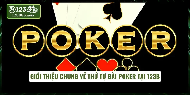 Tìm hiểu sơ lược về thứ tự bài Poker
