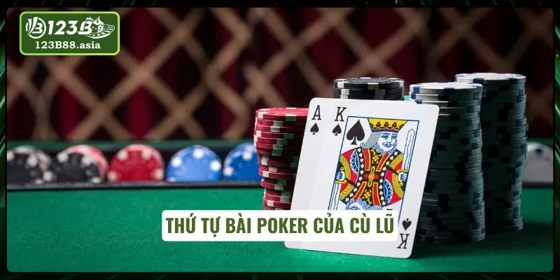 Thứ tự bài Poker của cù lũ